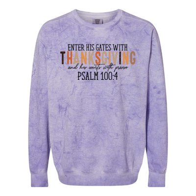 Enter His Gates With Thanksgiving And His Courts With Praise Colorblast Crewneck Sweatshirt