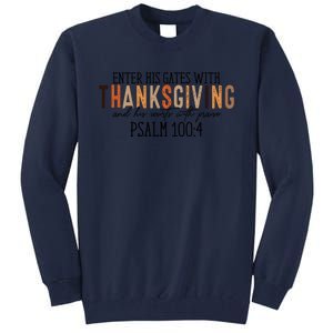 Enter His Gates With Thanksgiving And His Courts With Praise Tall Sweatshirt