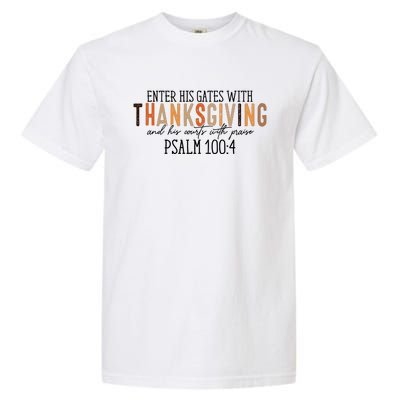 Enter His Gates With Thanksgiving And His Courts With Praise Garment-Dyed Heavyweight T-Shirt