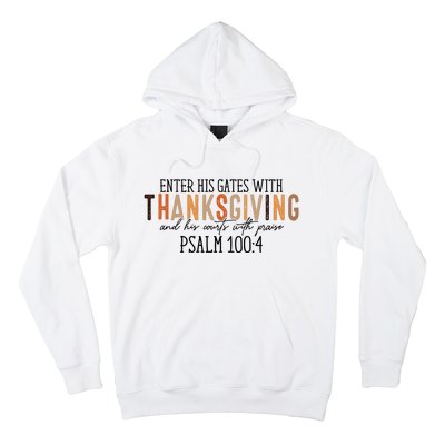 Enter His Gates With Thanksgiving And His Courts With Praise Hoodie