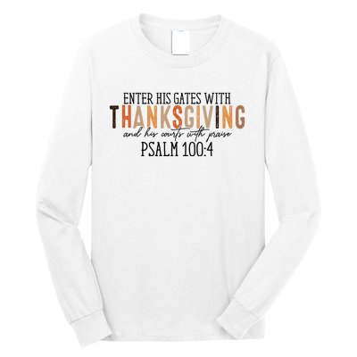 Enter His Gates With Thanksgiving And His Courts With Praise Long Sleeve Shirt