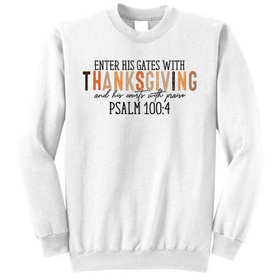 Enter His Gates With Thanksgiving And His Courts With Praise Sweatshirt