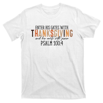 Enter His Gates With Thanksgiving And His Courts With Praise T-Shirt