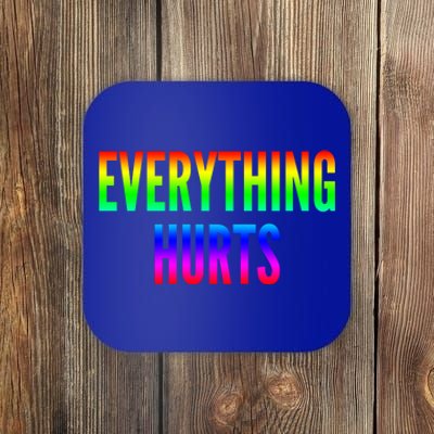 Everything Hurts Gift Coaster