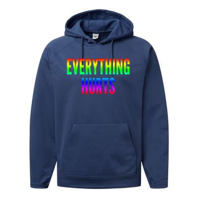 Everything Hurts Gift Performance Fleece Hoodie