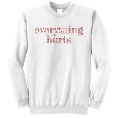 Everything Hurts Getting Older With Age Sweatshirt