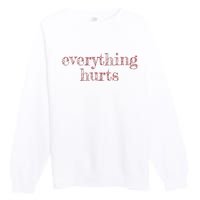 Everything Hurts Getting Older With Age Premium Crewneck Sweatshirt