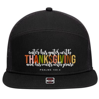 Enter His Gates With Thanksgiving And His Courts With Praise 7 Panel Mesh Trucker Snapback Hat