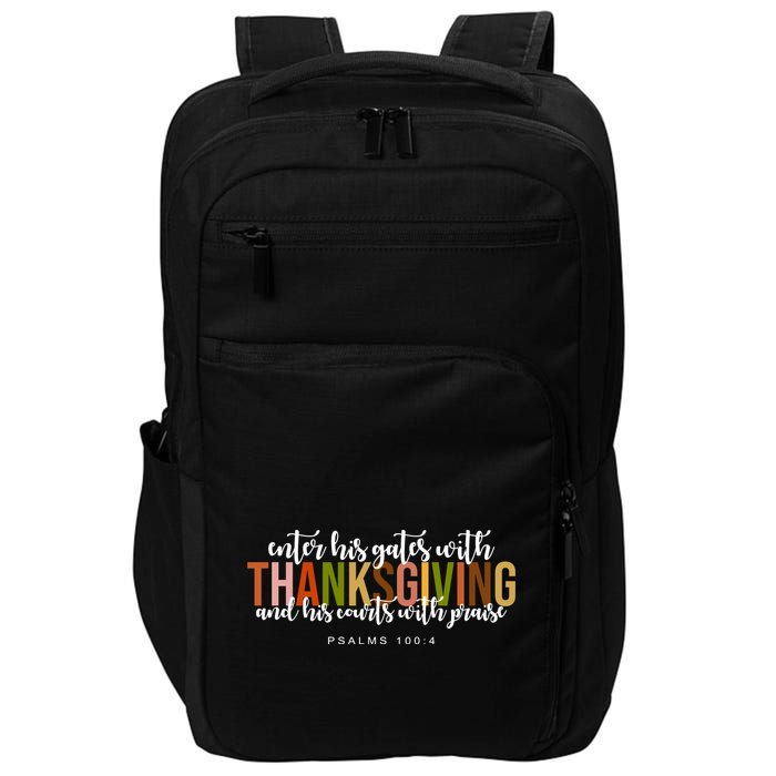 Enter His Gates With Thanksgiving And His Courts With Praise Impact Tech Backpack