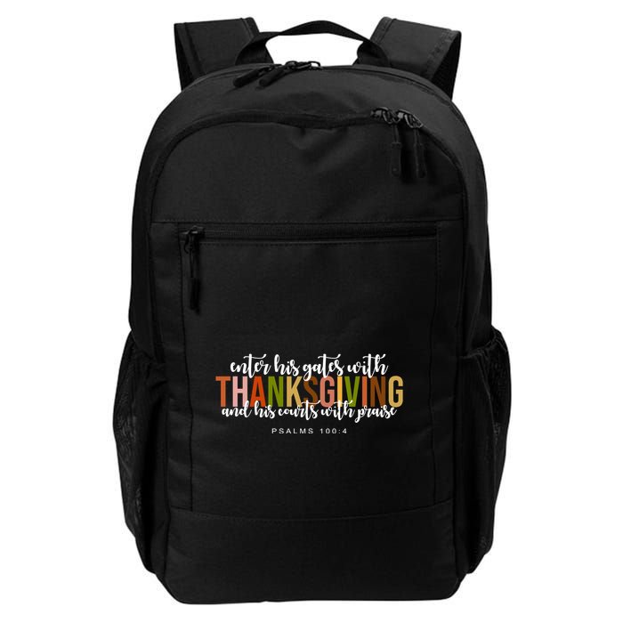 Enter His Gates With Thanksgiving And His Courts With Praise Backpack