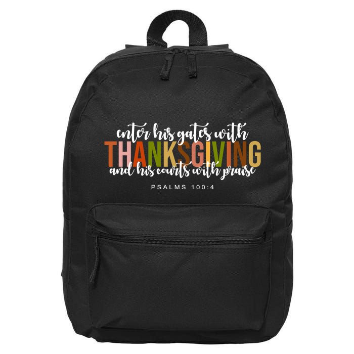 Enter His Gates With Thanksgiving And His Courts With Praise 16 in Basic Backpack