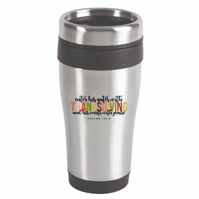 Enter His Gates With Thanksgiving And His Courts With Praise 16oz Travel Tumbler