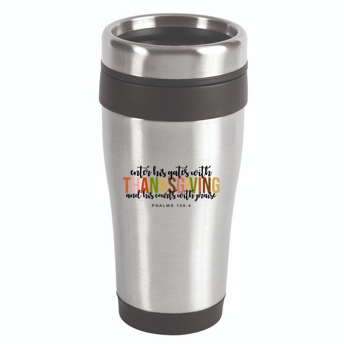 Enter His Gates With Thanksgiving And His Courts With Praise 16oz Travel Tumbler