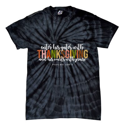 Enter His Gates With Thanksgiving And His Courts With Praise Tie-Dye T-Shirt