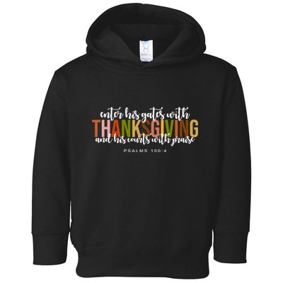Enter His Gates With Thanksgiving And His Courts With Praise Toddler Hoodie