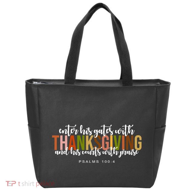 Enter His Gates With Thanksgiving And His Courts With Praise Zip Tote Bag