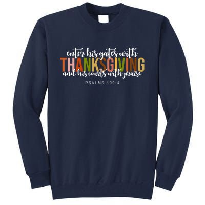 Enter His Gates With Thanksgiving And His Courts With Praise Tall Sweatshirt