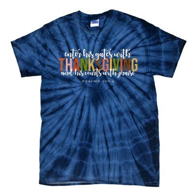 Enter His Gates With Thanksgiving And His Courts With Praise Tie-Dye T-Shirt