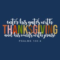 Enter His Gates With Thanksgiving And His Courts With Praise Infant Baby Jersey Bodysuit