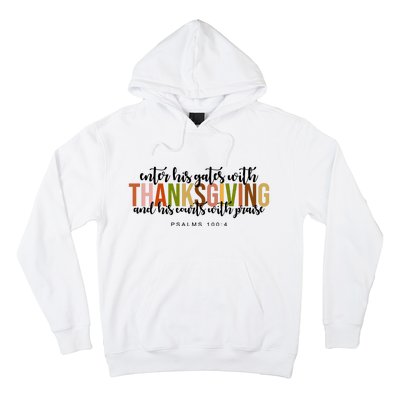 Enter His Gates With Thanksgiving And His Courts With Praise Hoodie