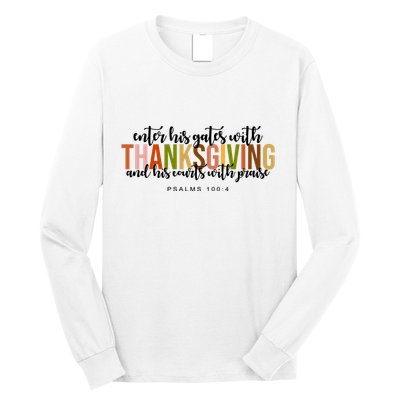 Enter His Gates With Thanksgiving And His Courts With Praise Long Sleeve Shirt