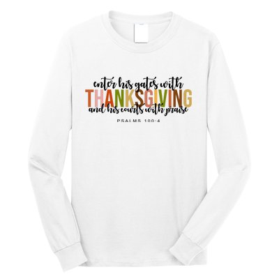 Enter His Gates With Thanksgiving And His Courts With Praise Long Sleeve Shirt