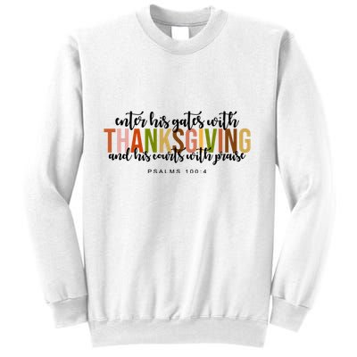 Enter His Gates With Thanksgiving And His Courts With Praise Sweatshirt
