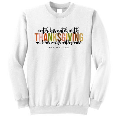 Enter His Gates With Thanksgiving And His Courts With Praise Sweatshirt