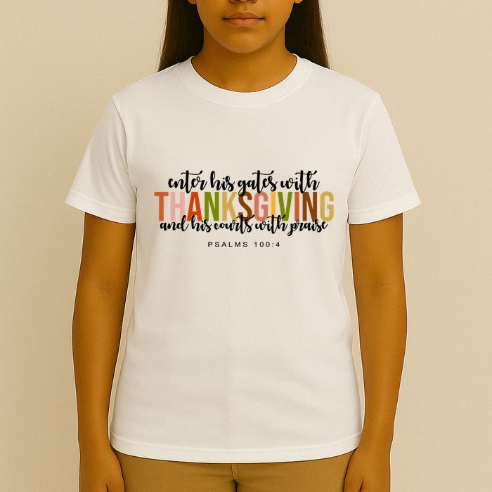 Enter His Gates With Thanksgiving And His Courts With Praise T-Shirt