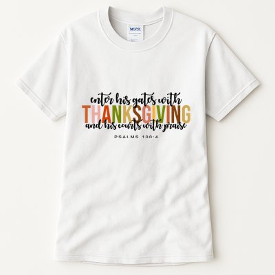 Enter His Gates With Thanksgiving And His Courts With Praise Tall T-Shirt