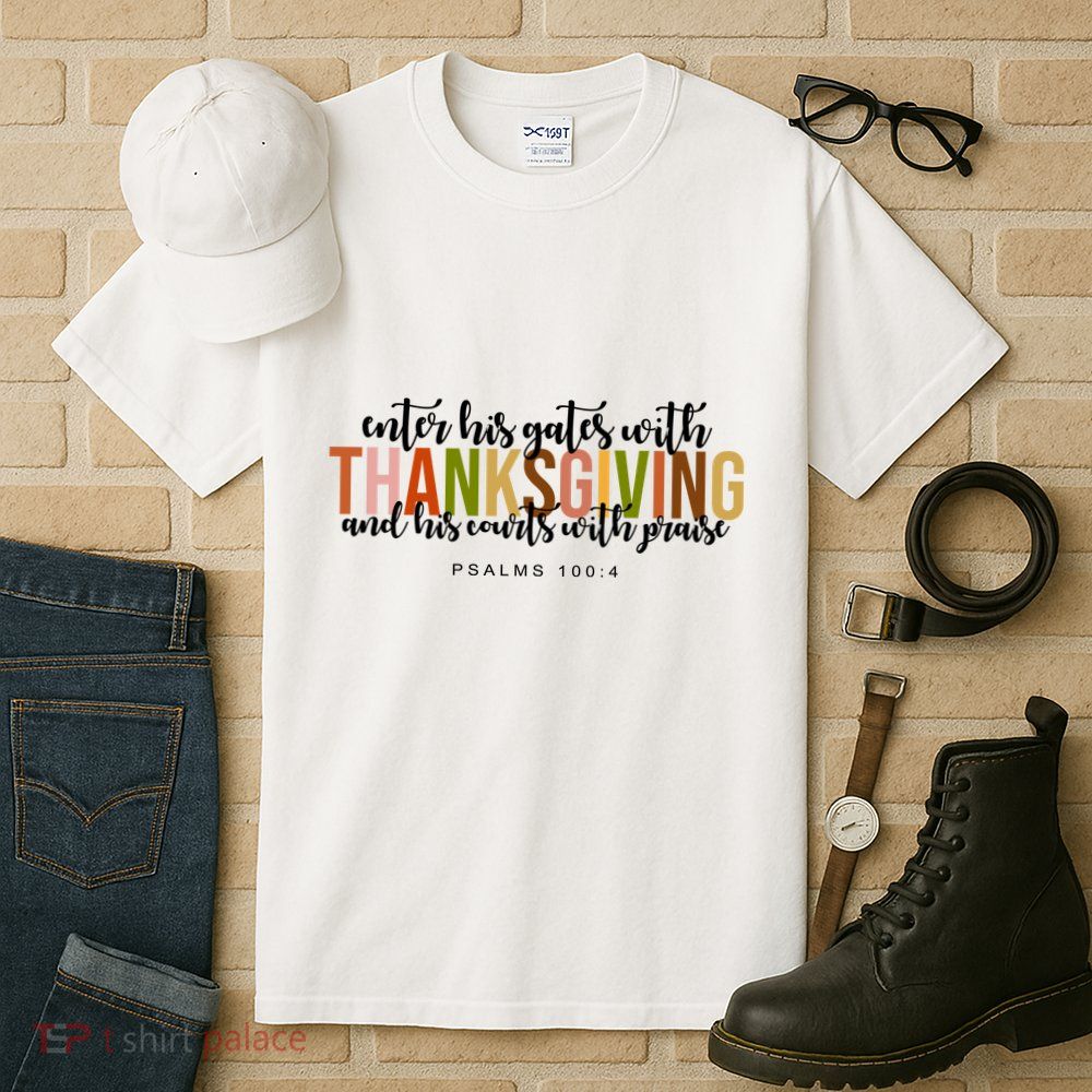 Enter His Gates With Thanksgiving And His Courts With Praise Tall T-Shirt