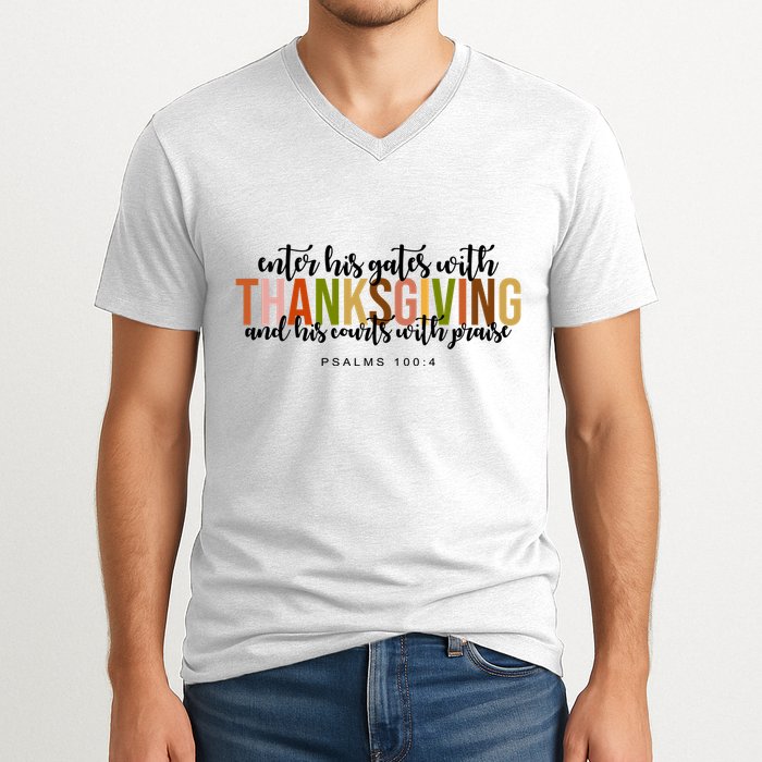Enter His Gates With Thanksgiving And His Courts With Praise V-Neck T-Shirt