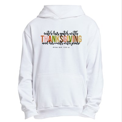 Enter His Gates With Thanksgiving And His Courts With Praise Urban Pullover Hoodie