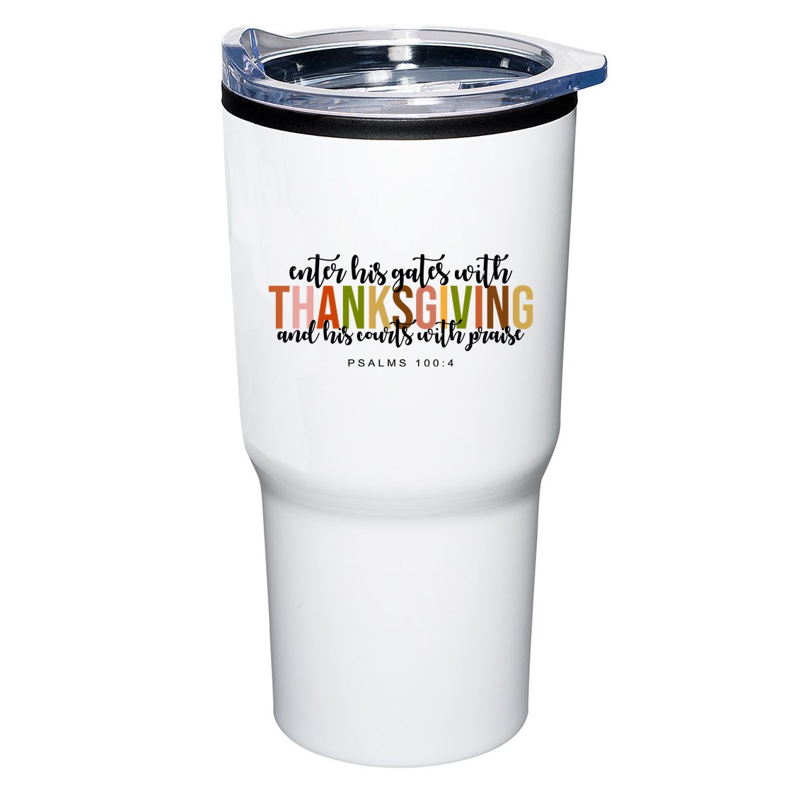 Enter His Gates With Thanksgiving And His Courts With Praise Tumbler