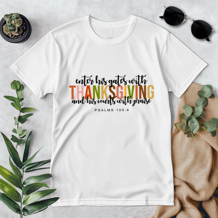 Enter His Gates With Thanksgiving And His Courts With Praise Premium T-Shirt