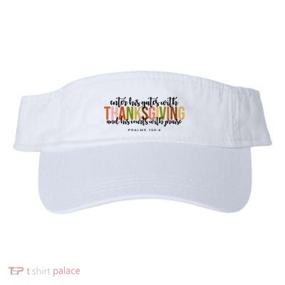 Enter His Gates With Thanksgiving And His Courts With Praise Visor