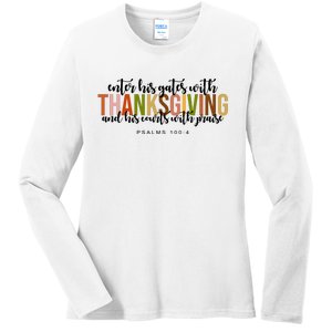 Enter His Gates With Thanksgiving And His Courts With Praise Ladies Long Sleeve Shirt