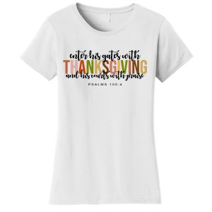 Enter His Gates With Thanksgiving And His Courts With Praise Women's T-Shirt