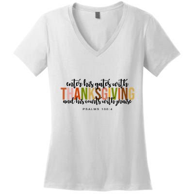 Enter His Gates With Thanksgiving And His Courts With Praise Women's V-Neck T-Shirt