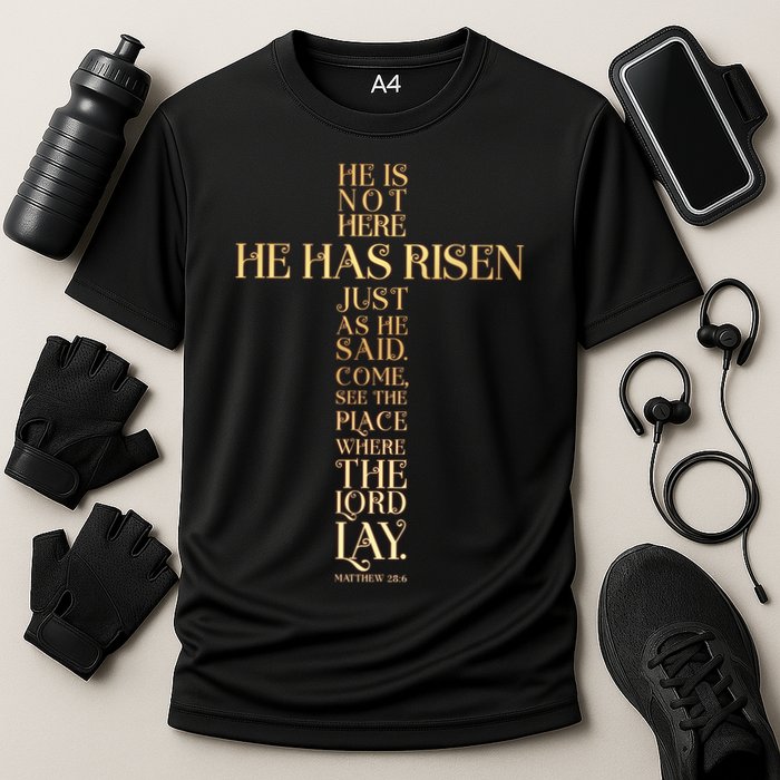 Easter He Has Risen Scripture Cross Matthew 28 6 Performance Shirt