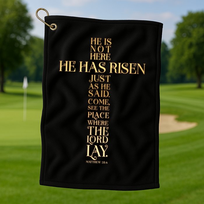 Easter He Has Risen Scripture Cross Matthew 28 6 Golf Towel