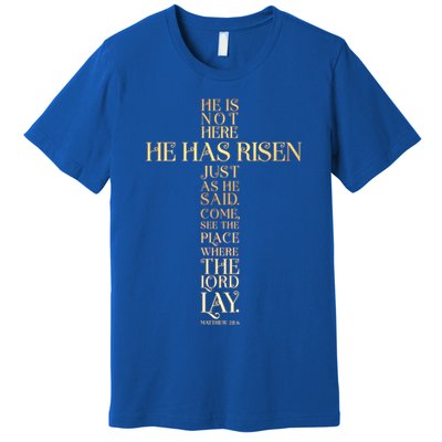 Easter He Has Risen Scripture Cross Matthew 28 6 Premium T-Shirt
