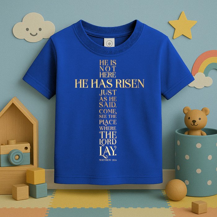 Easter He Has Risen Scripture Cross Matthew 28 6 Toddler T-Shirt