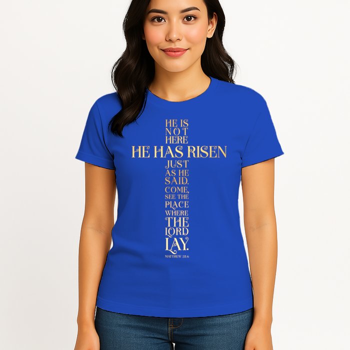 Easter He Has Risen Scripture Cross Matthew 28 6 Womens T-Shirt