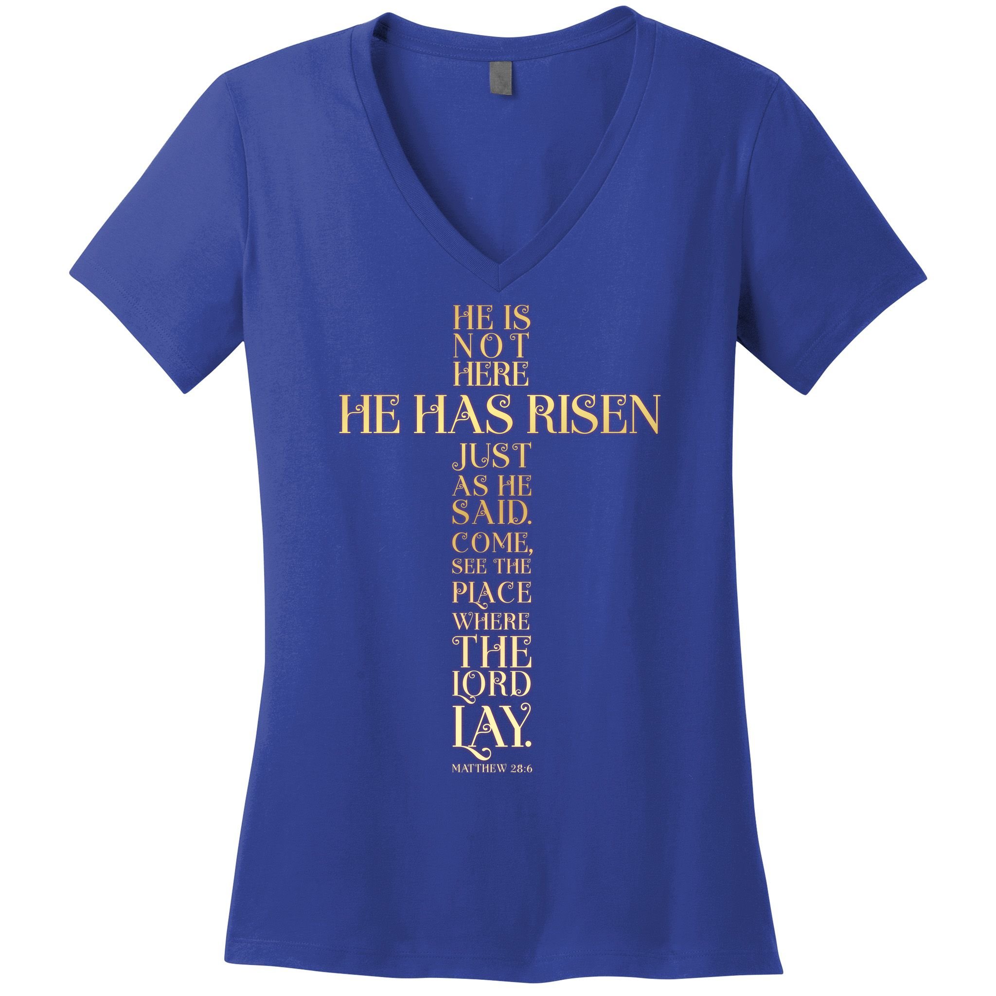 Easter He Has Risen Scripture Cross Matthew 28 6 Women's V-Neck T-Shirt