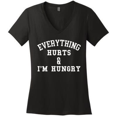 Everything Hurts & IM Hungry Running Marathon Runner Women's V-Neck T-Shirt