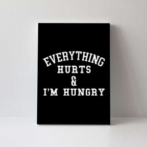 Everything Hurts & Im Hungry Running Marathon Runner Canvas