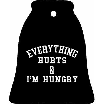 Everything Hurts & Im Hungry Running Marathon Runner Ceramic Bell Ornament