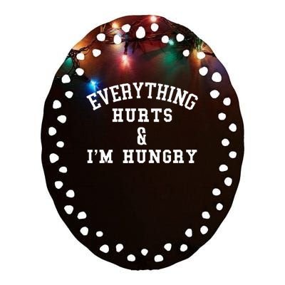 Everything Hurts & Im Hungry Running Marathon Runner Ceramic Oval Ornament