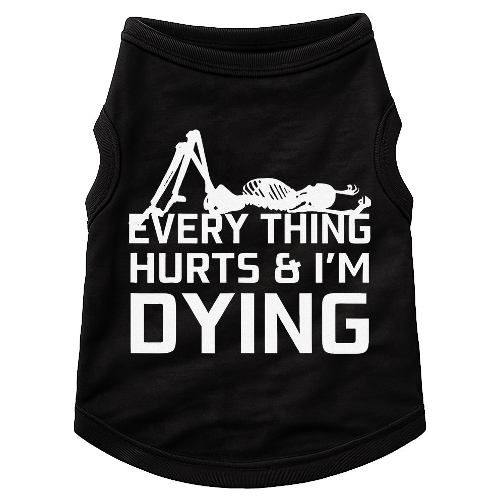Everything Hurts & Im Dying Workout Funny Skeleton Doggie Tank